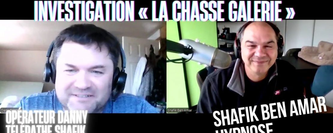 Ep306 - Investigation « La Chasse Galerie » - Shafik Ben Amar Hypnose Régressive ésotériques Bourg-La-Reine