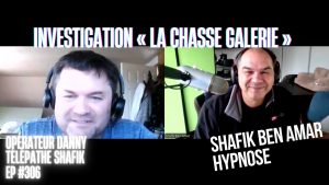 Ep306 - Investigation « La Chasse Galerie » - Shafik Ben Amar Hypnose Régressive ésotériques Bourg-La-Reine