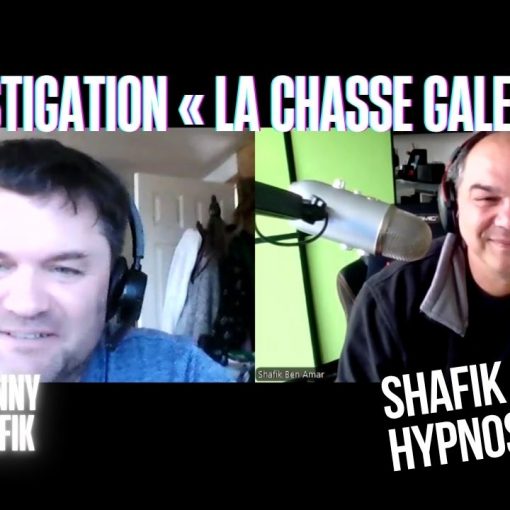 Ep306 - Investigation « La Chasse Galerie » - Shafik Ben Amar Hypnose Régressive ésotériques Bourg-La-Reine