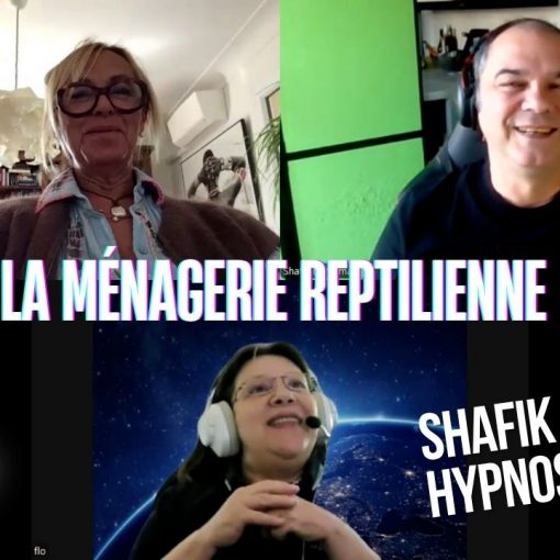 Ep307 - La ménagerie reptilienne - Shafik Ben Amar Hypnose Régressive ésotériques Bourg-La-Reine