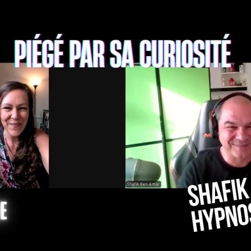 Ep310 - piégé par sa curiosité - Shafik Ben Amar Hypnose Régressive ésotériques Bourg-La-Reine