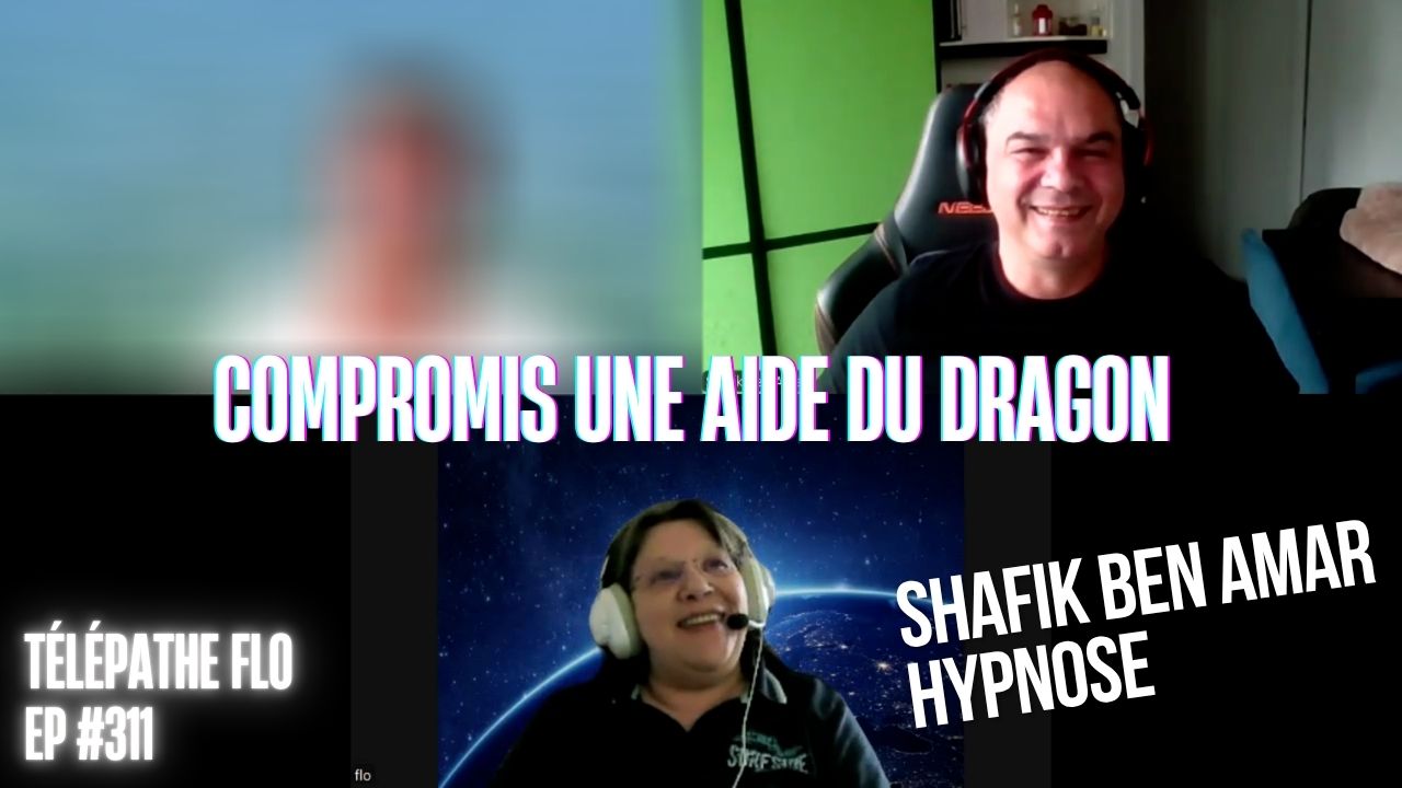 Ep311 - Compromis une aide du dragon - Shafik Ben Amar Hypnose Régressive ésotériques Bourg-La-Reine