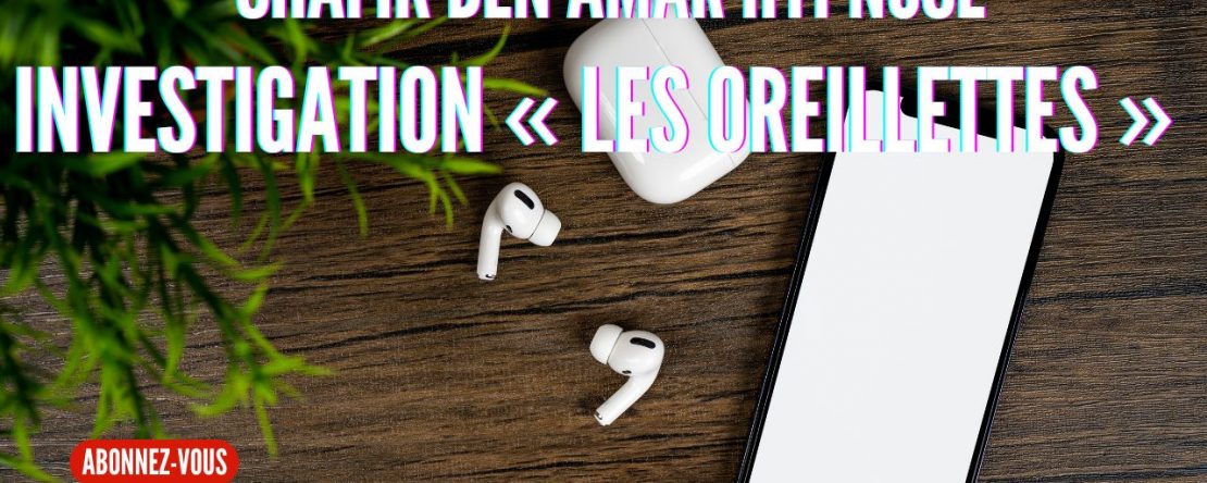 Ep312 - Investigation «Les oreillettes» - Shafik Ben Amar Hypnose Régressive ésotériques Bourg-La-Reine