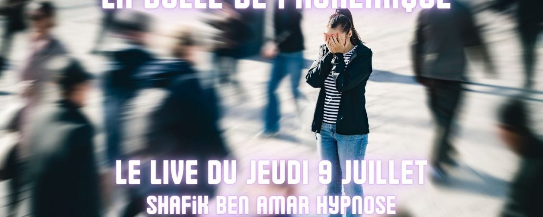 089 – Live du 9 juillet la bulle de proxemique- Shafik Ben Amar Hypnose Régressive ésotériques