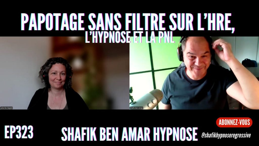 Ep323 -Papotage sans Filtre sur l’HRE - Shafik Ben Amar Hypnose Régressive ésotériques Bourg-La-Reine