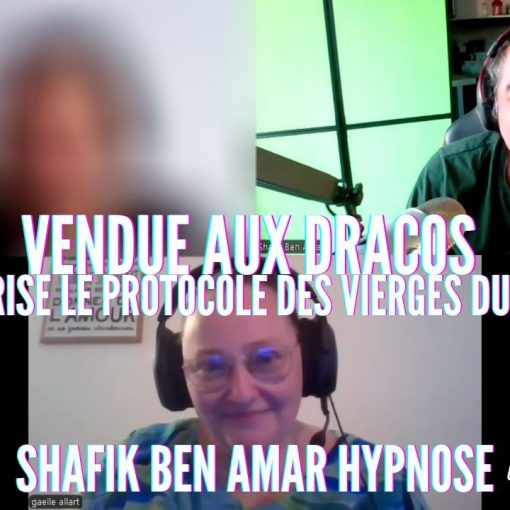 Ep325 -Vendues au Dracos - Shafik Ben Amar Hypnose Régressive ésotériques Bourg-La-Reine