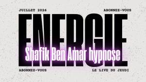 Le live du jeudi du 23 Juillet - Énergies du Moment - #ShafikBenAmar #Hypnose