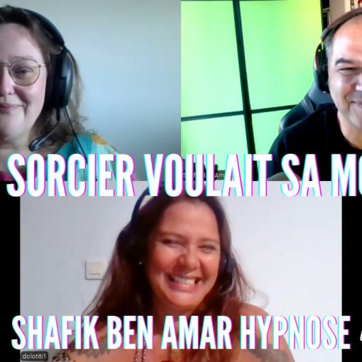 Ep330 - Un Sorcier Voulait Sa Mort - Shafik Ben Amar Hypnose Régressive ésotériques Bourg-La-Reine