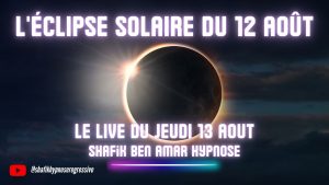 🔴 LIVE #094 - Le live du Jeudi - L'ÉCLIPSE - Shafik Ben Amar Hypnose