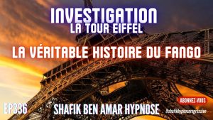 Ep336 -investigation 2 La tour Eiffel - Shafik Ben Amar Hypnose Régressive ésotériques Bourg-La-Reine