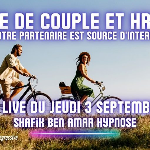 🔴 LIVE #097 - Le live du Jeudi - Vie de couple et HRE quand votre partenaire est source d'interférence - #ShafikBenAmar #Hypnose